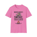 Where There's Smoke There's Beer T-Shirt