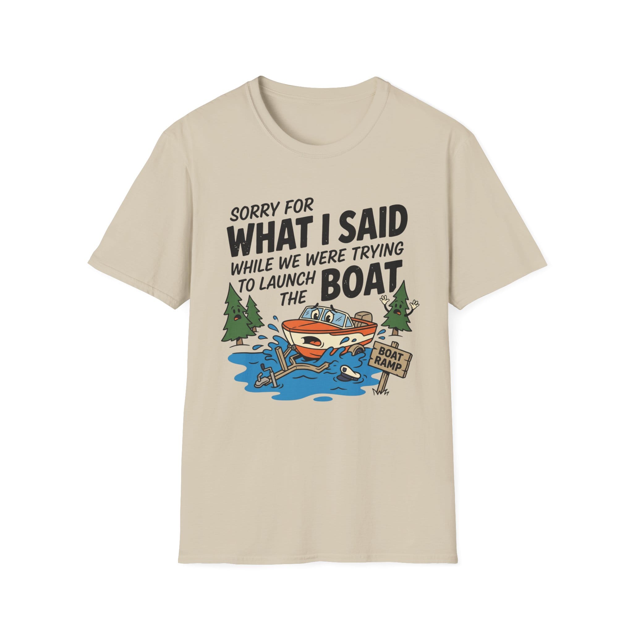 Sorry For What I Said Boat T-Shirt