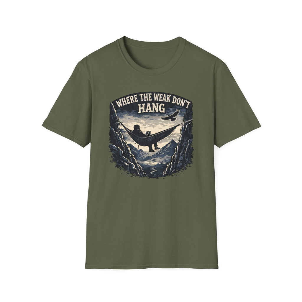 Where The Weak Don't Hang T-Shirt