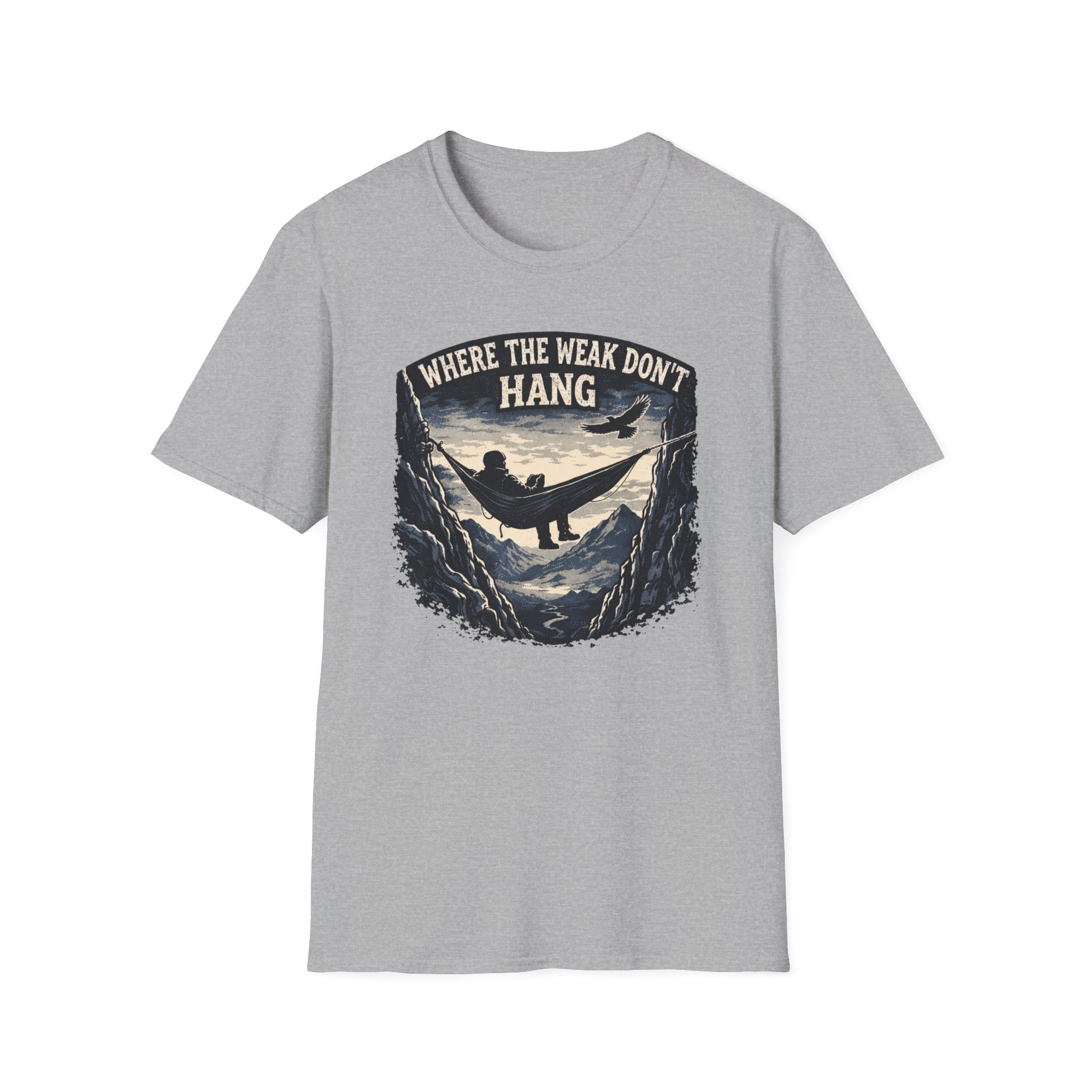 Where The Weak Don't Hang T-Shirt
