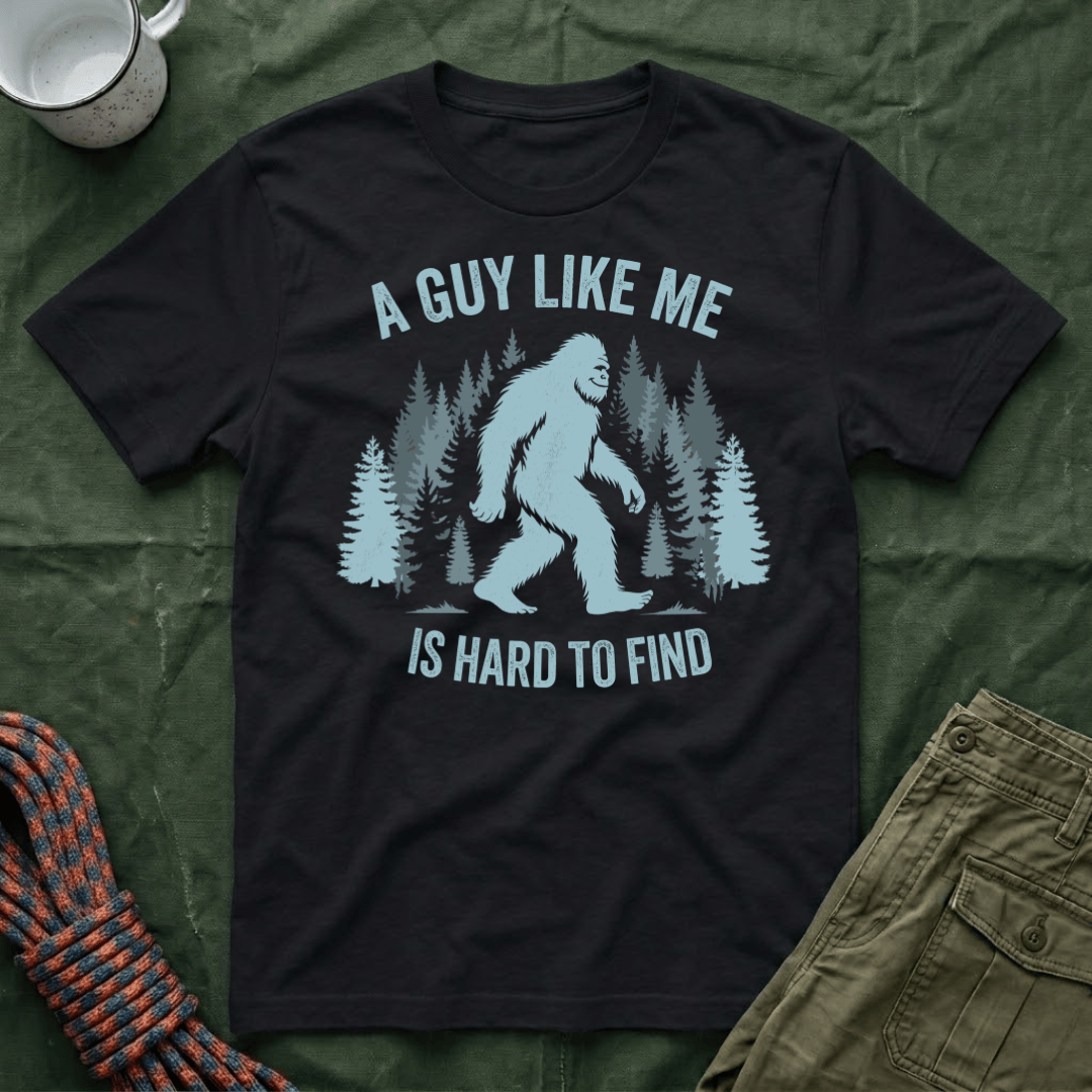 A Guy Like Me Is Hard To Find T-Shirt