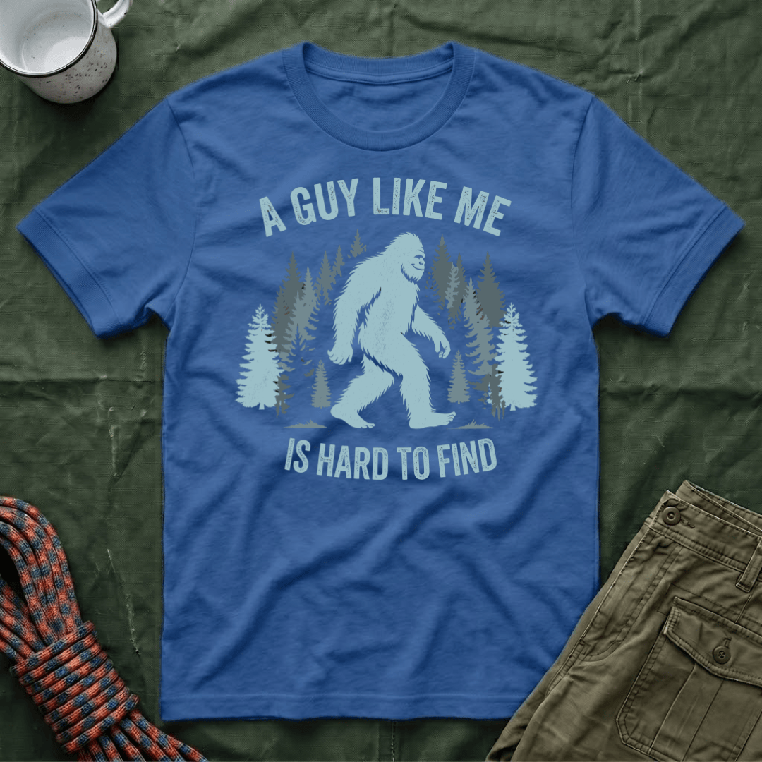 A Guy Like Me Is Hard To Find T-Shirt
