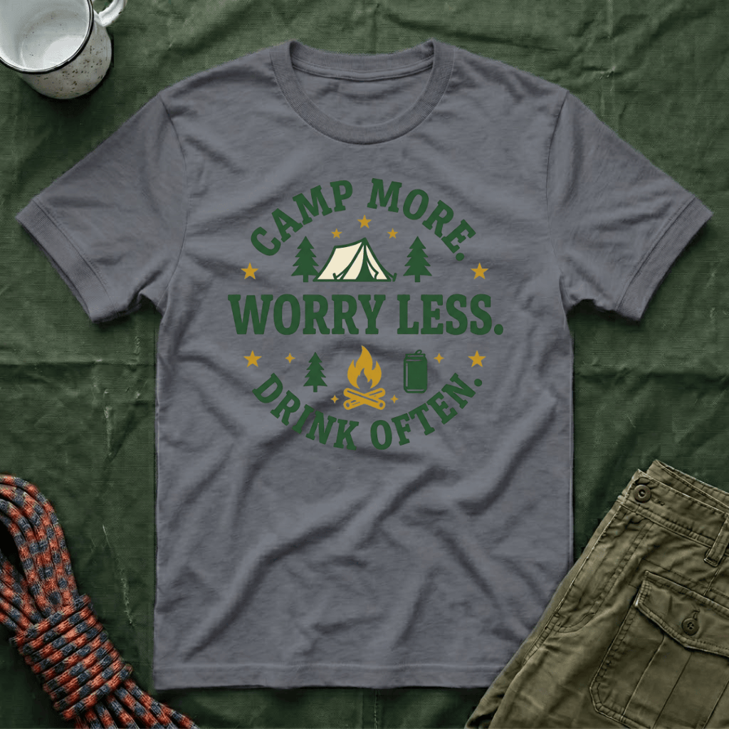 Camp More Worry Less Drink Often T-Shirt