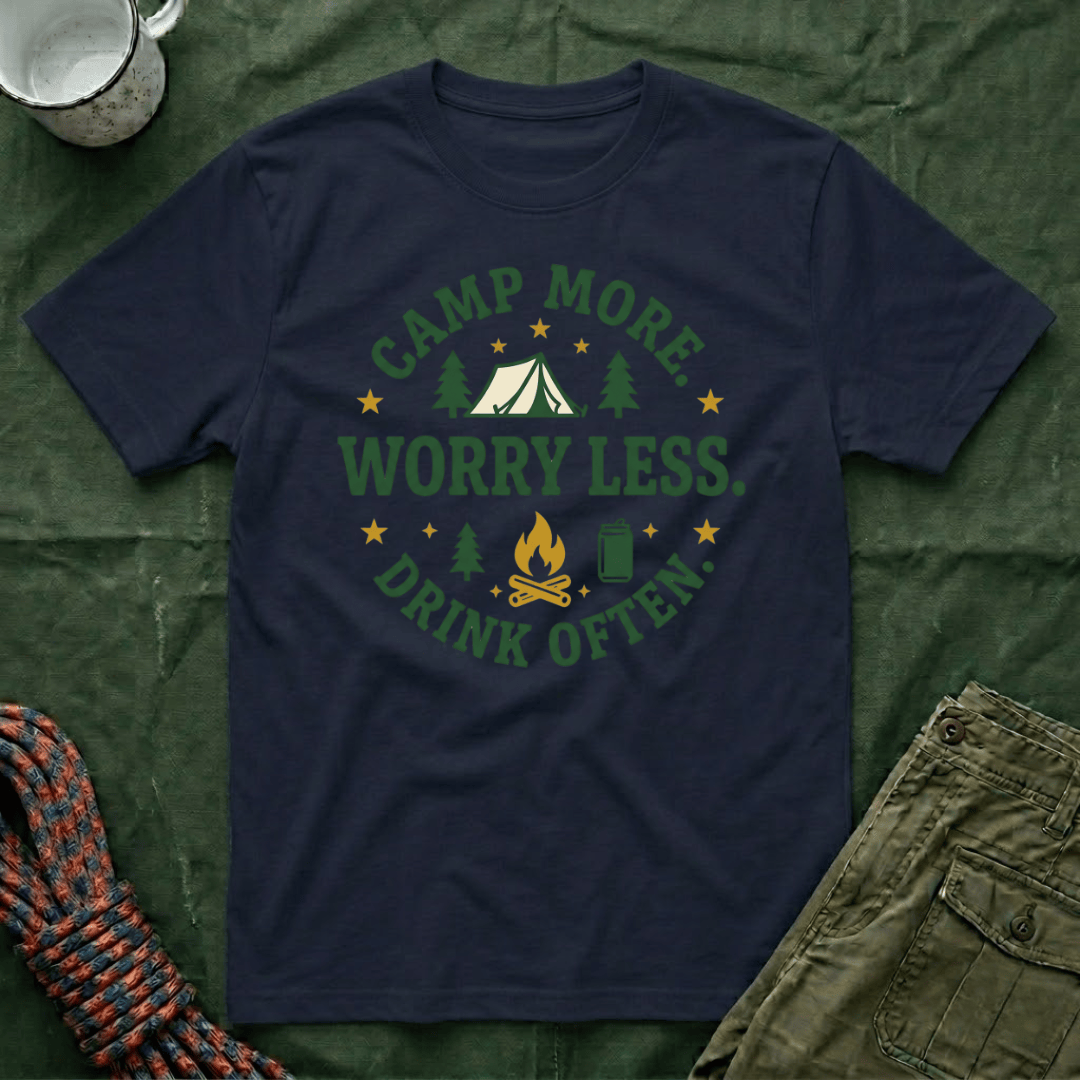Camp More Worry Less Drink Often T-Shirt