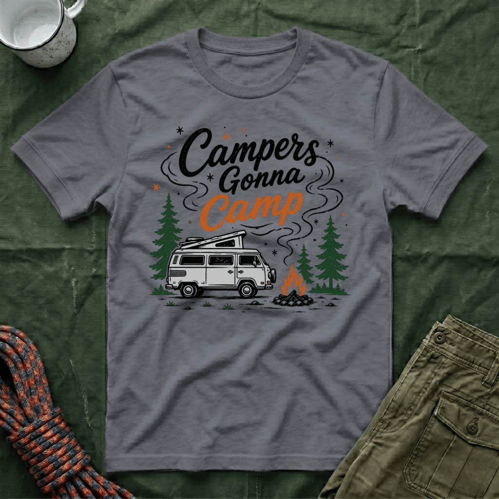 Campers Gonna Camp T-Shirt