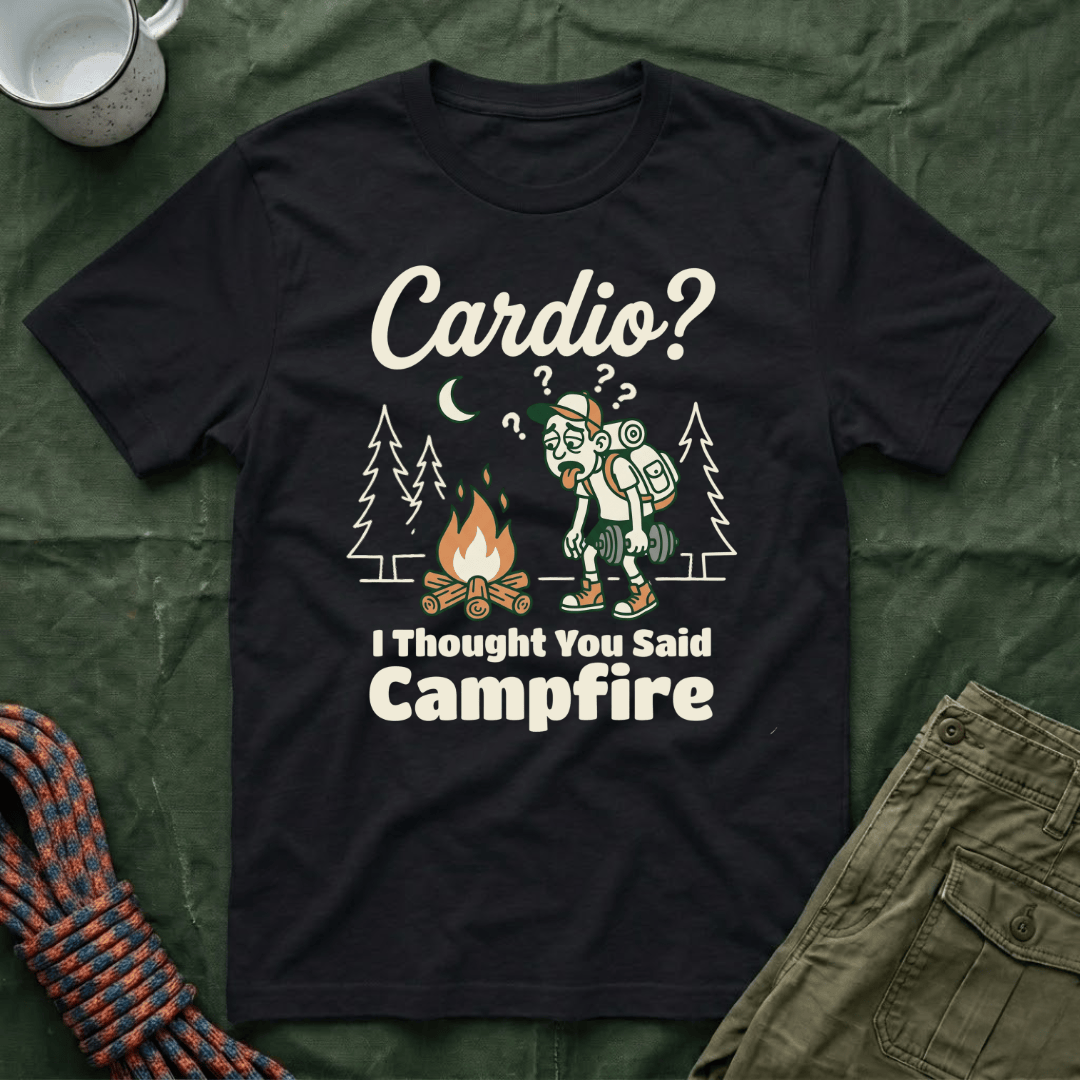 Cardio I Thought You Said Campfire T-Shirt