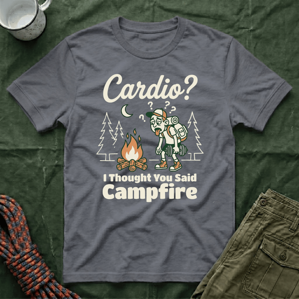 Cardio I Thought You Said Campfire T-Shirt