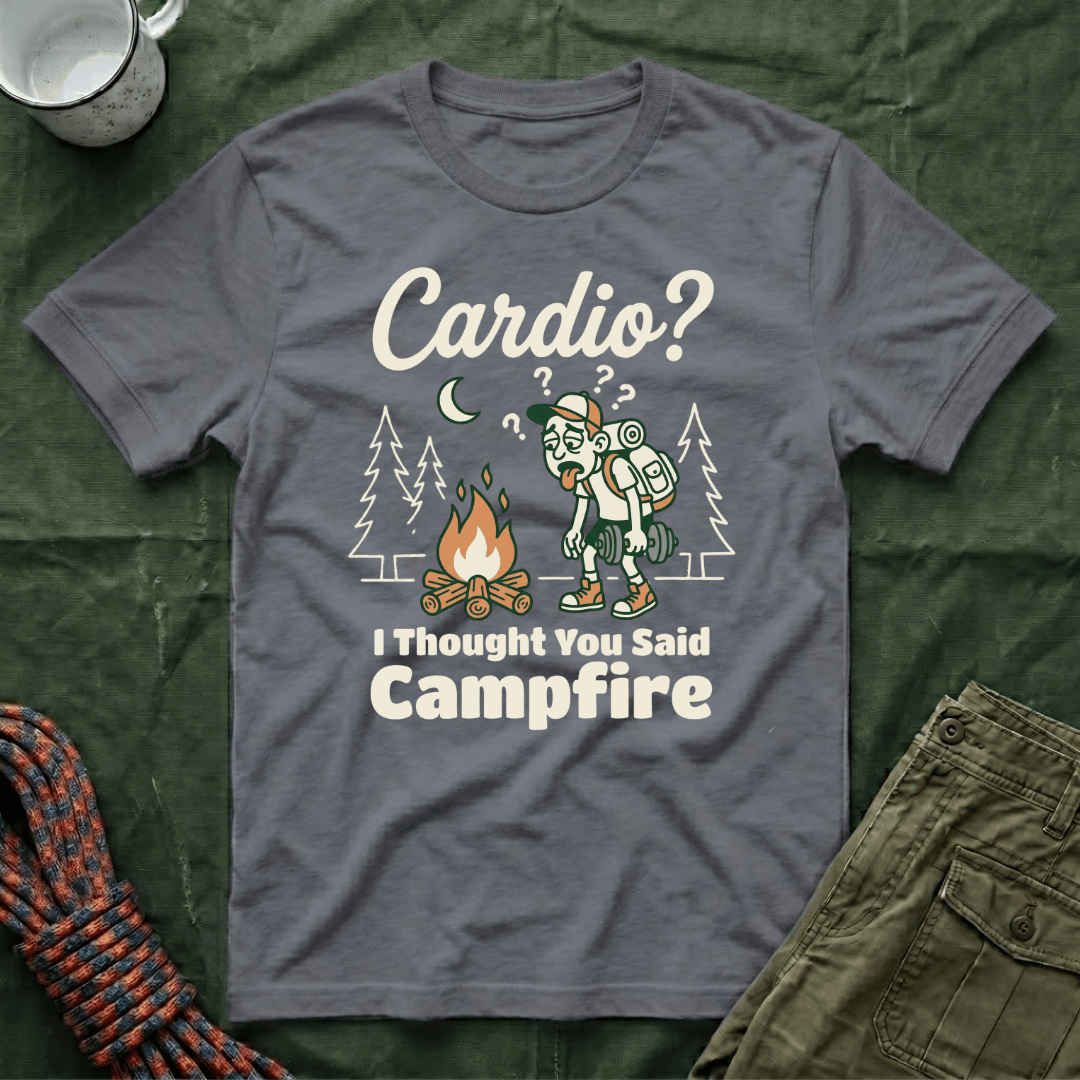 Cardio I Thought You Said Campfire T-Shirt