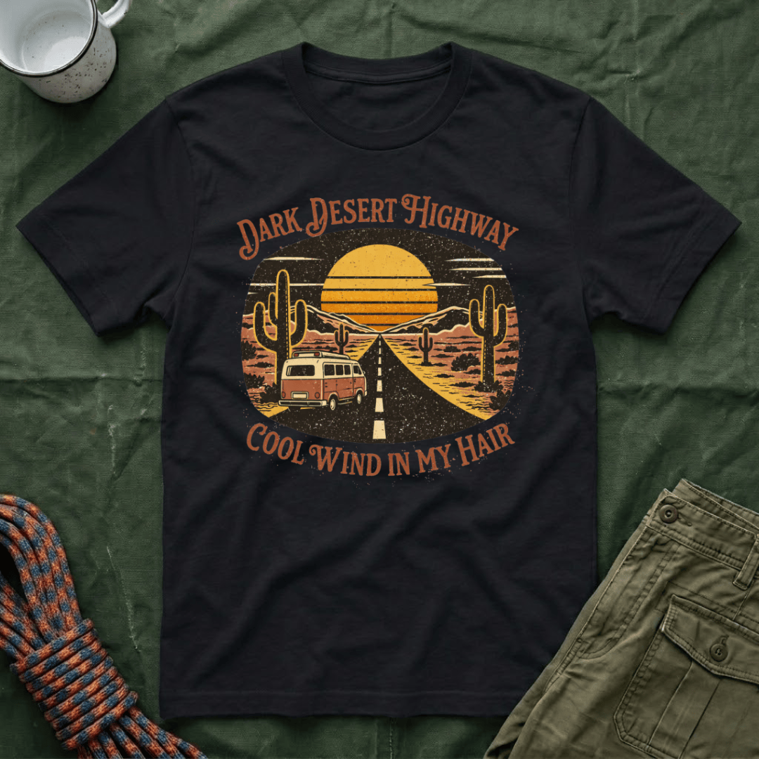 Dark Desert Highway Cool Wind In My Hair T-Shirt
