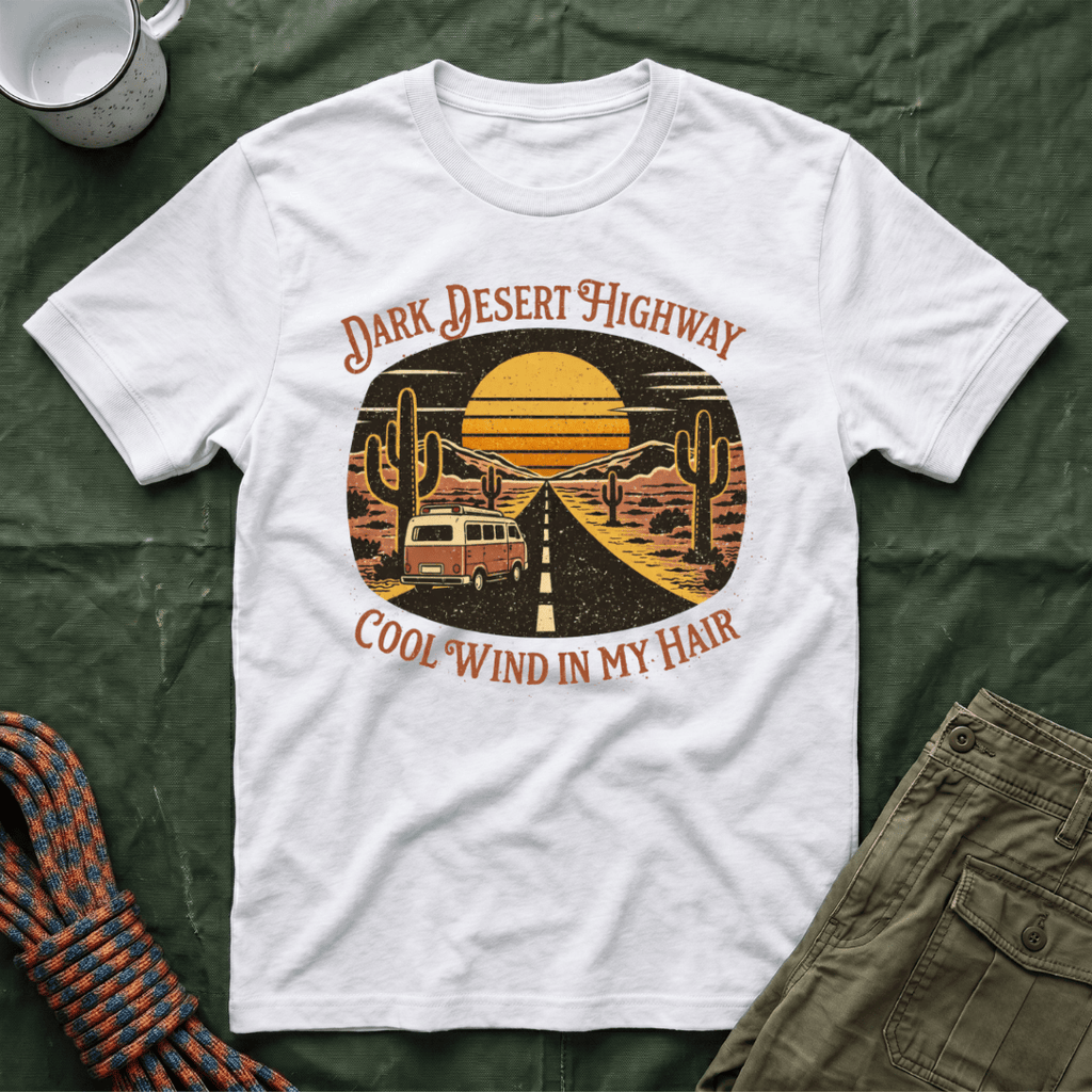 Dark Desert Highway Cool Wind In My Hair T-Shirt