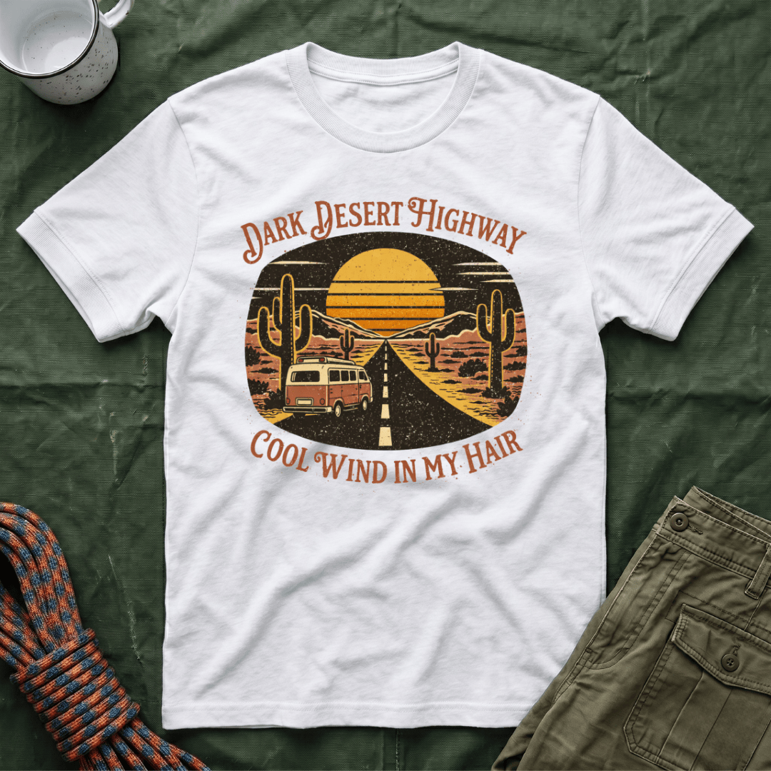 Dark Desert Highway Cool Wind In My Hair T-Shirt