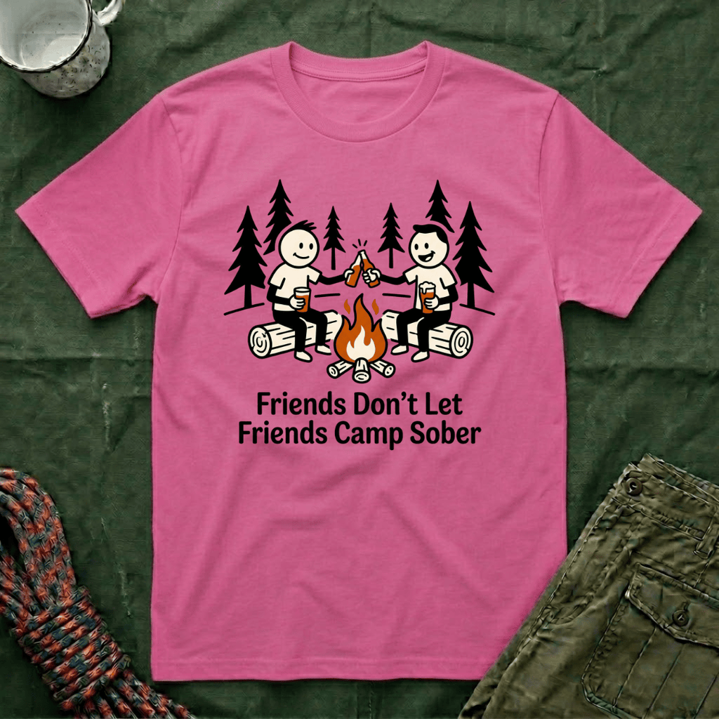 Friends Don't Let Friends Camp Sober