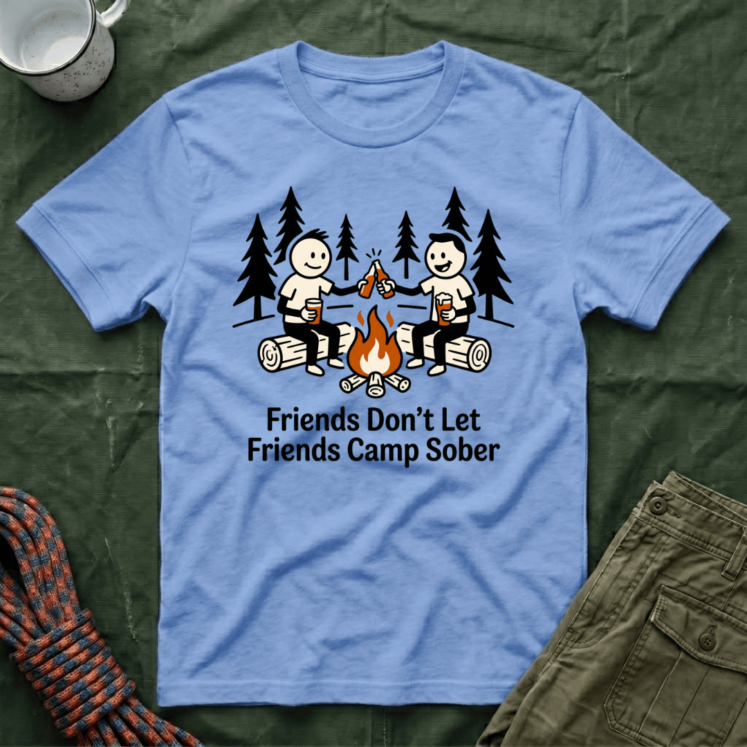 Friends Don't Let Friends Camp Sober