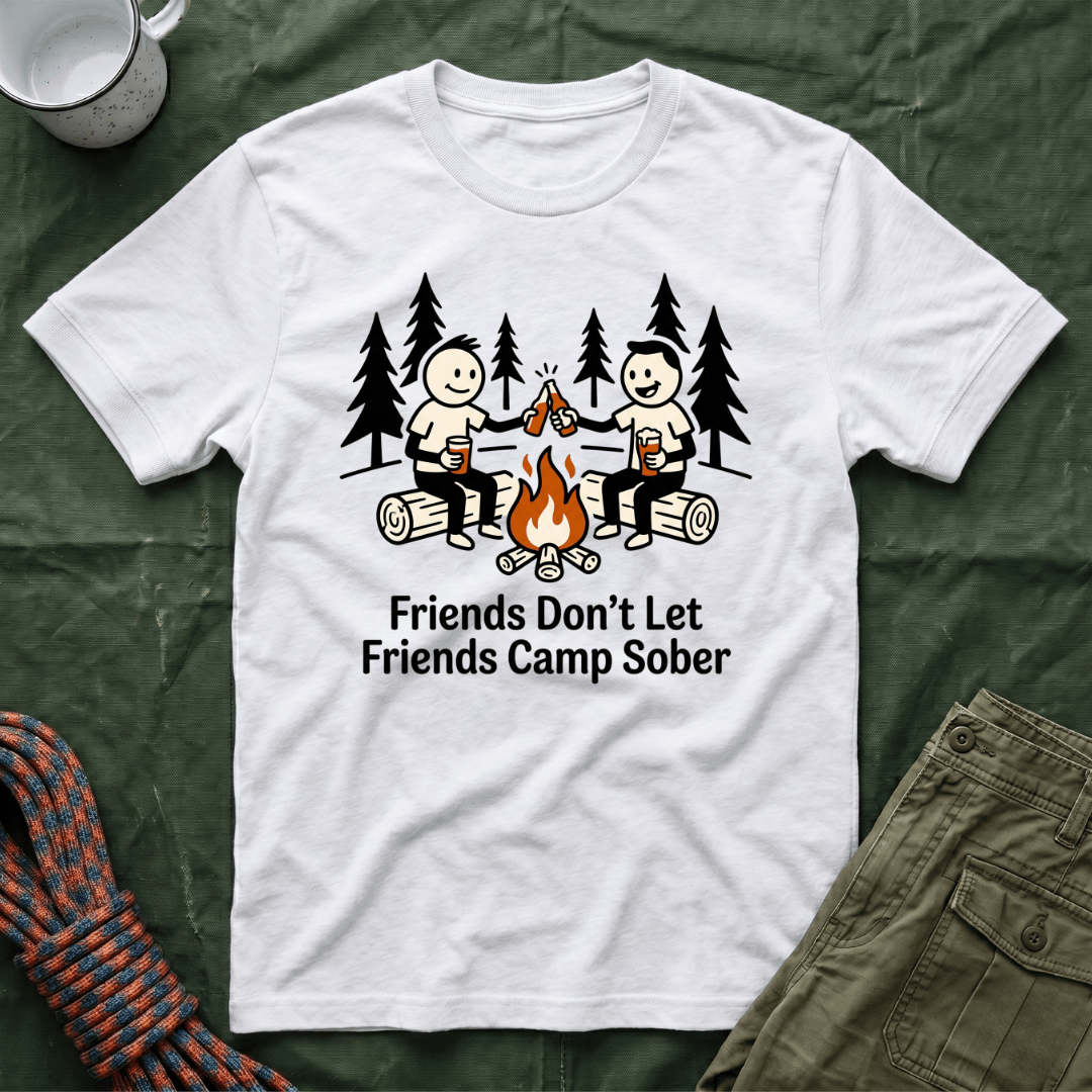 Friends Don't Let Friends Camp Sober