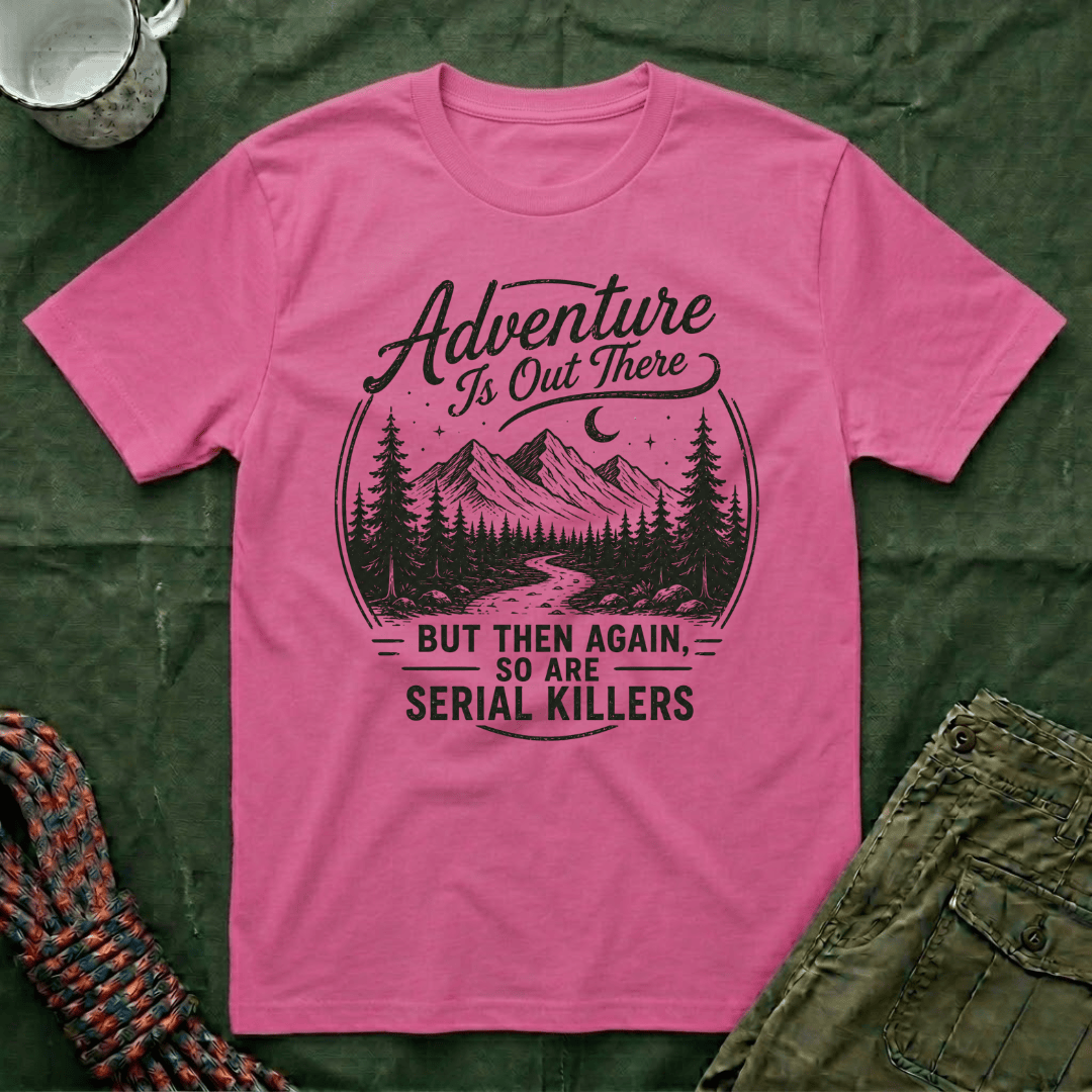 Funny Adventure Is Out There T-Shirt