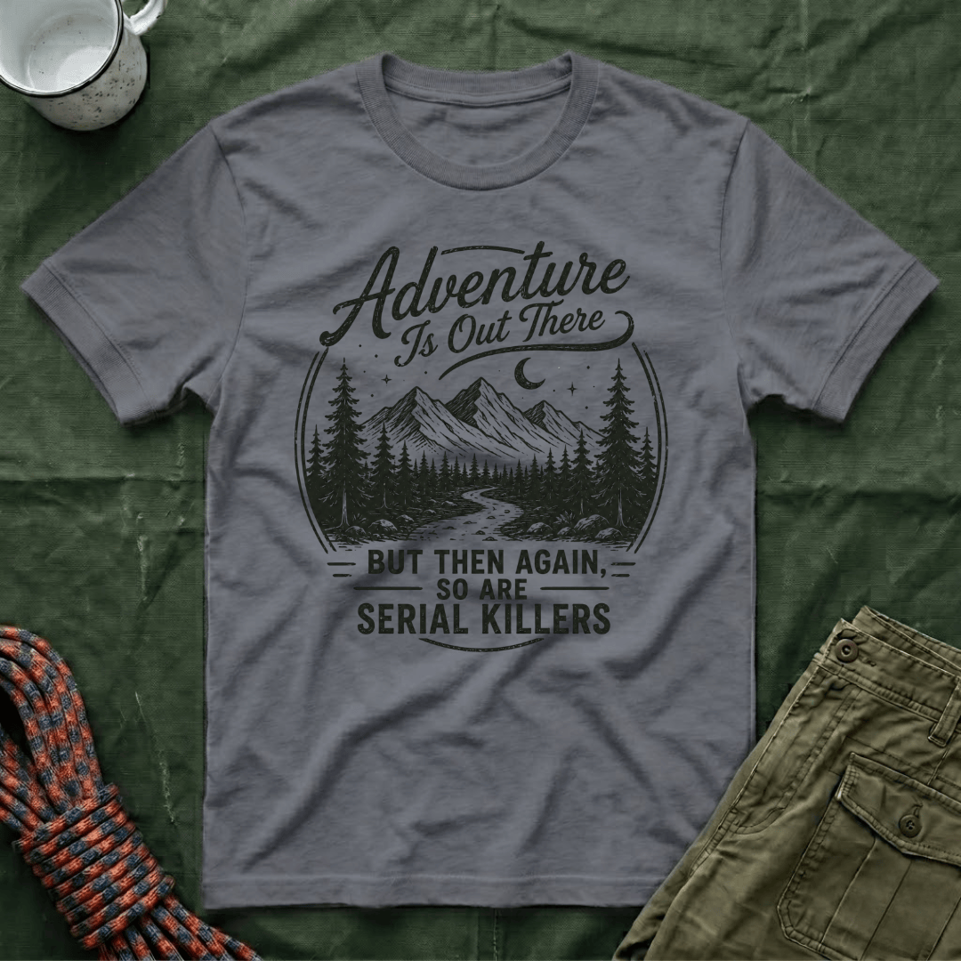 Funny Adventure Is Out There T-Shirt