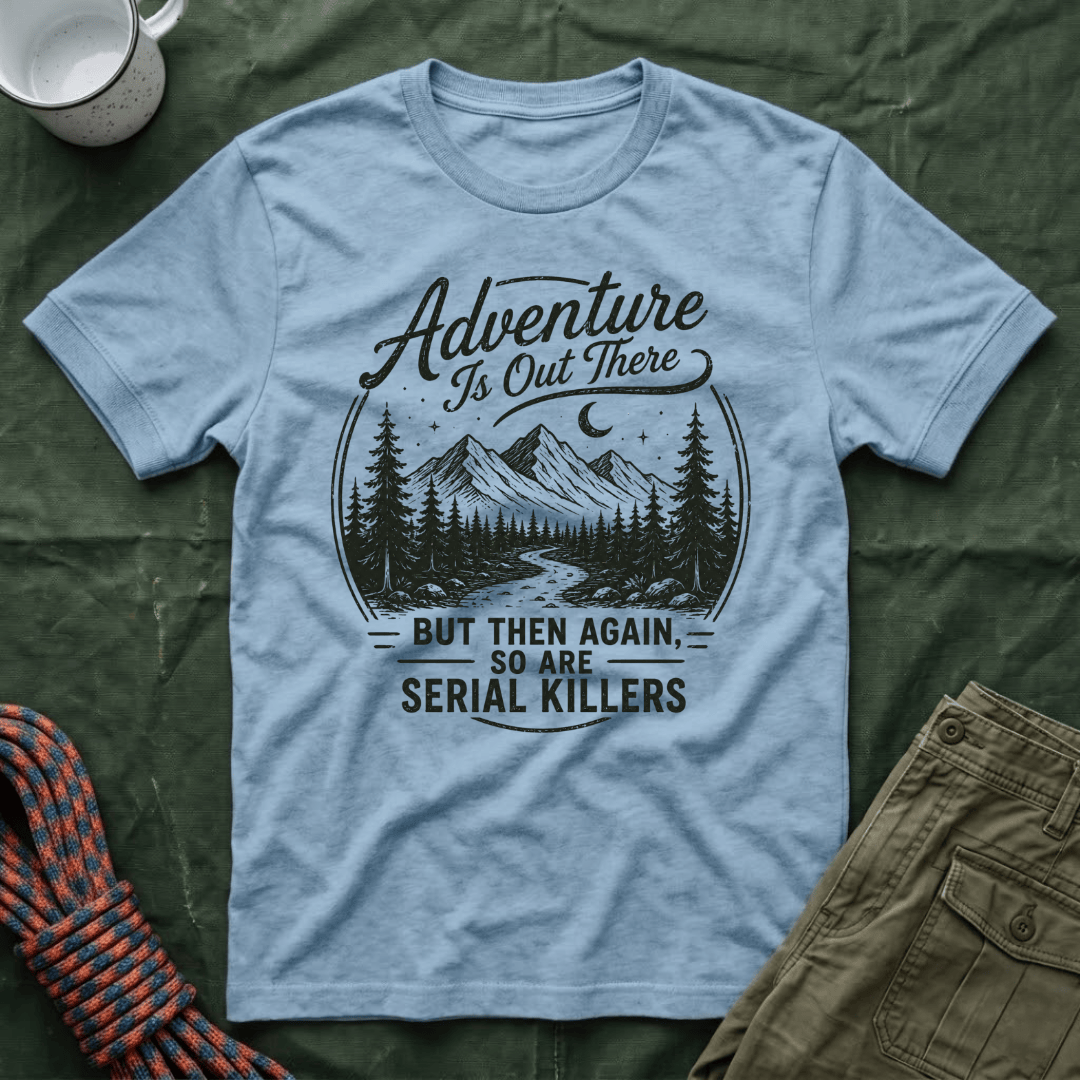 Funny Adventure Is Out There T-Shirt