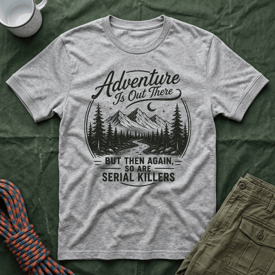 Funny Adventure Is Out There T-Shirt