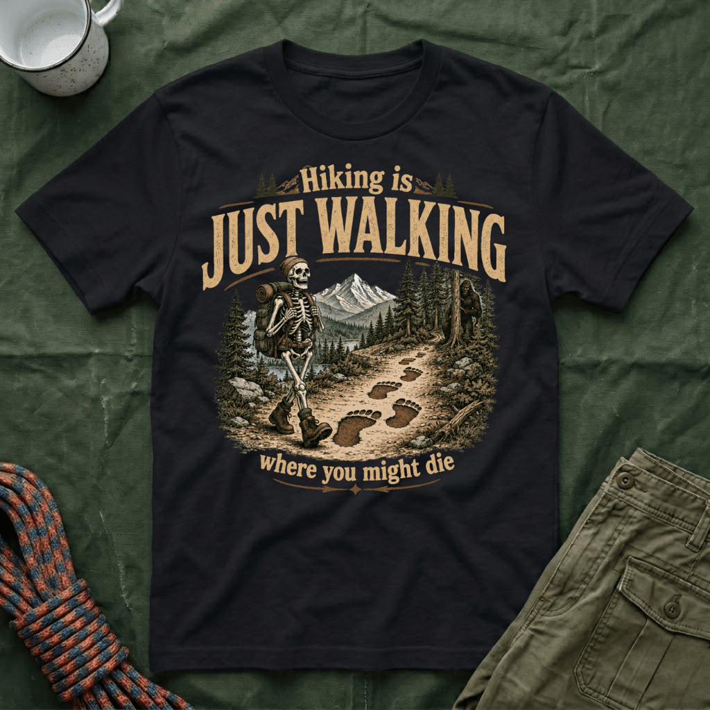 Hiking Is Just Walking T-Shirt