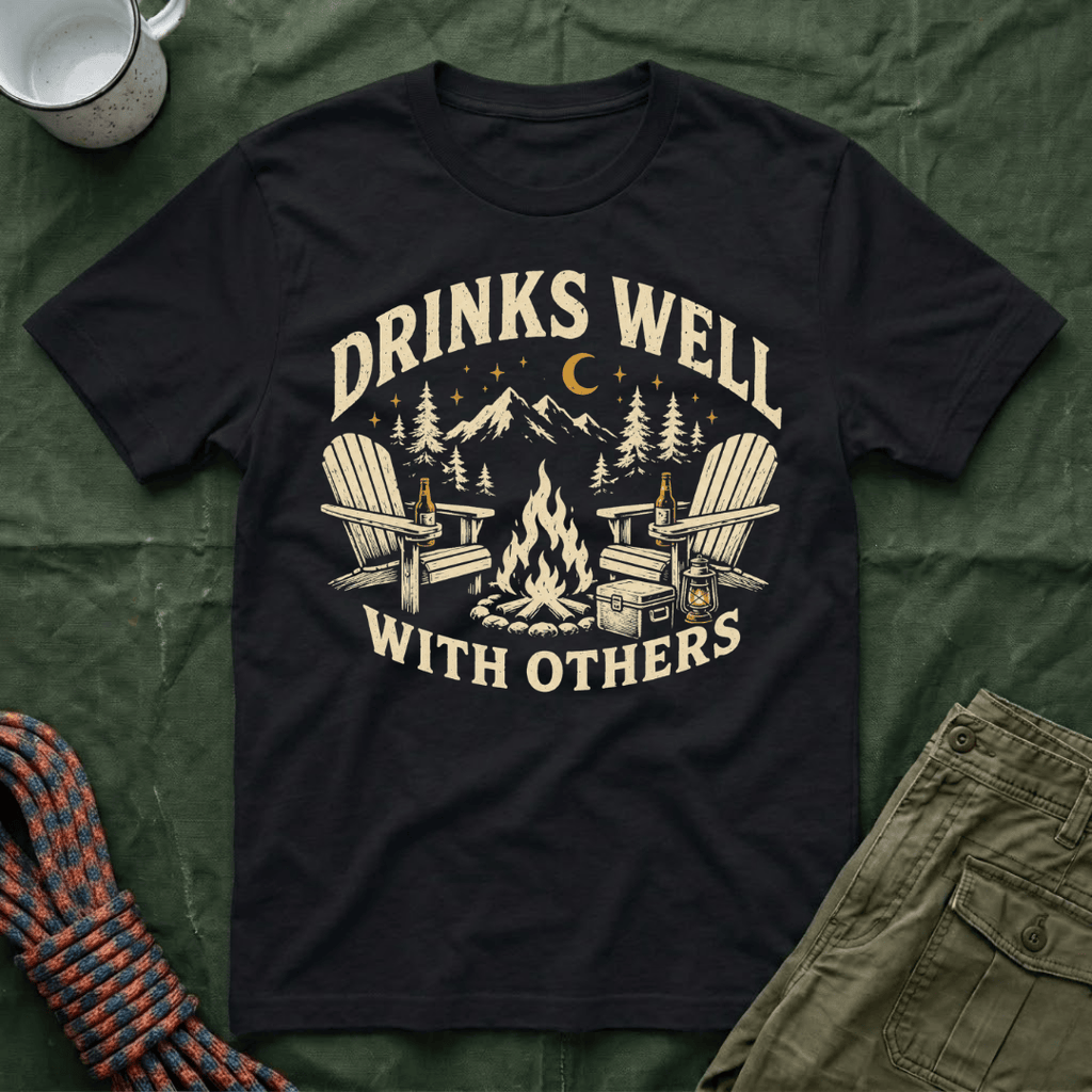 Funny Drinks Well With Others T-Shirt