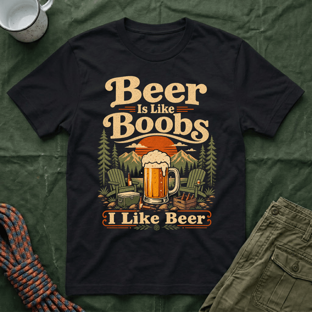 Beer Is Like Boobs T-Shirt