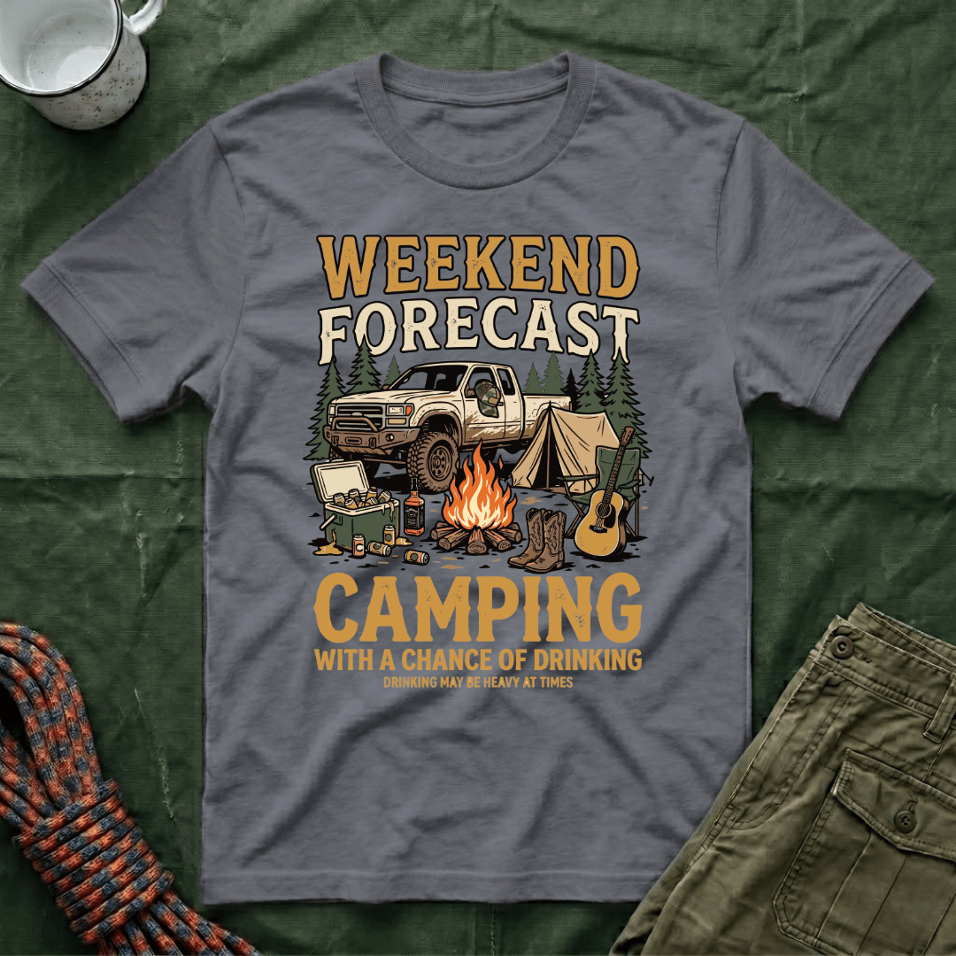 Weekend Forecast Camping With A Chance Of Drinking T-Shirt