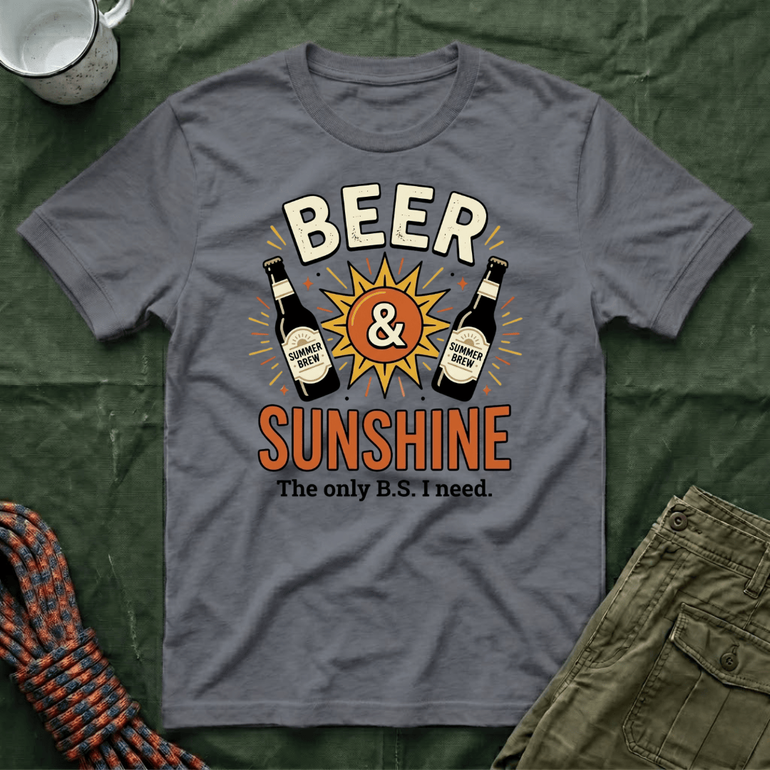 Beer and Sunshine - The Only BS I Need T-Shirt