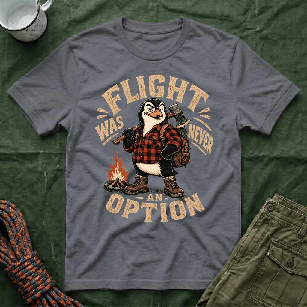 Flight Was Never An Option Penguin T-Shirt