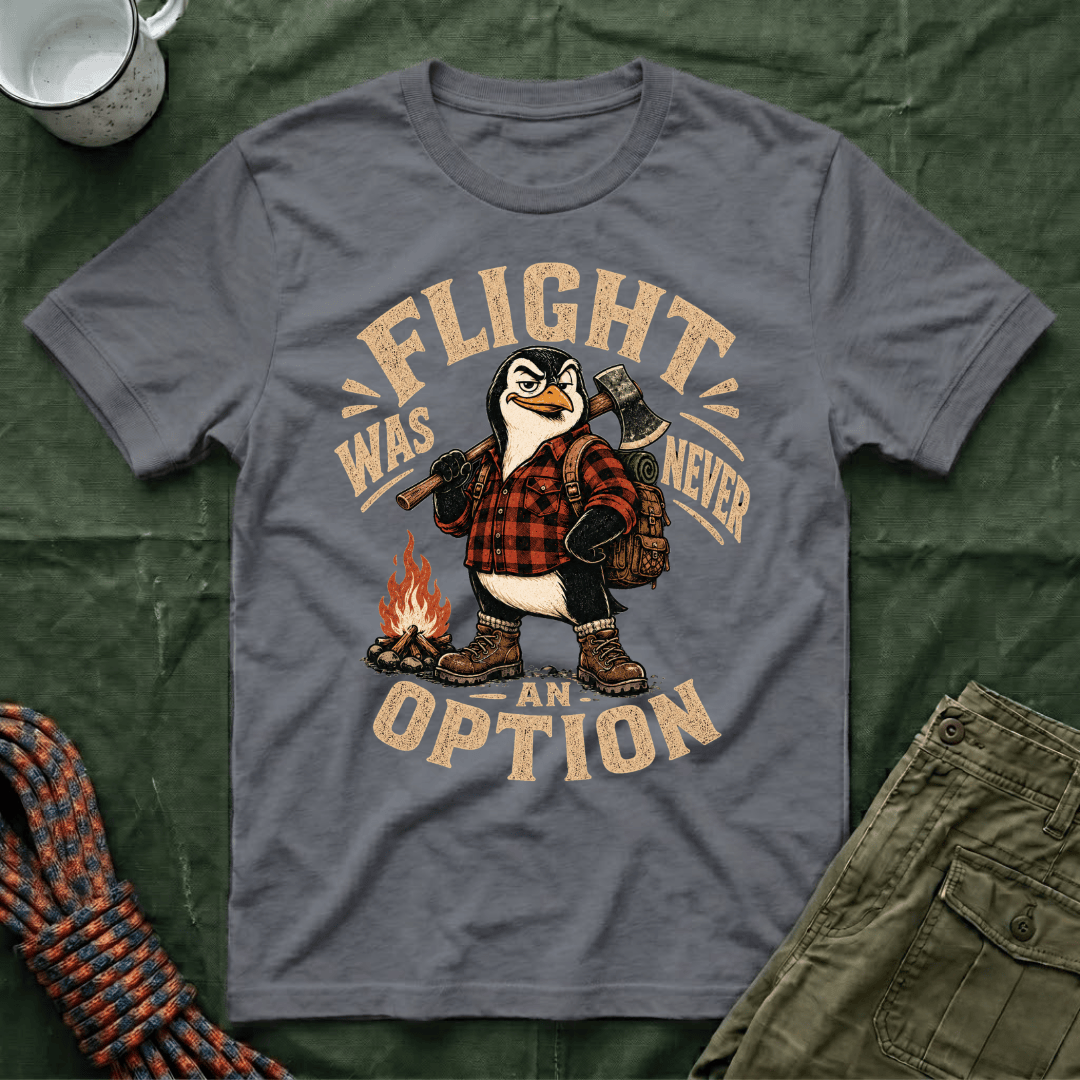 Flight Was Never An Option Penguin T-Shirt