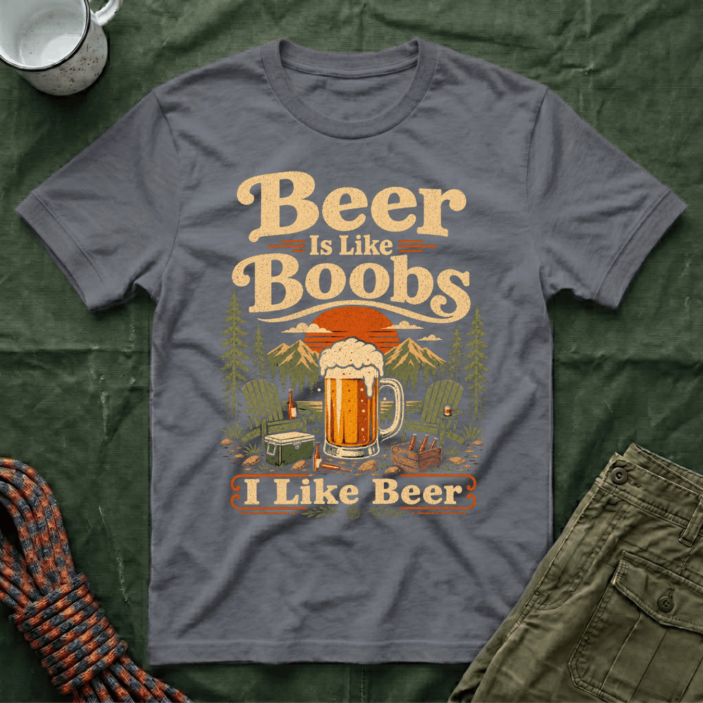 Beer Is Like Boobs T-Shirt