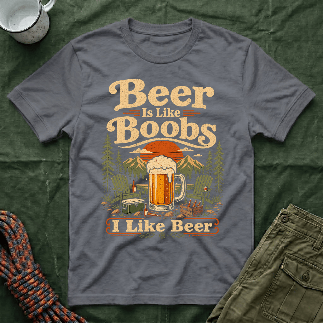 Beer Is Like Boobs T-Shirt