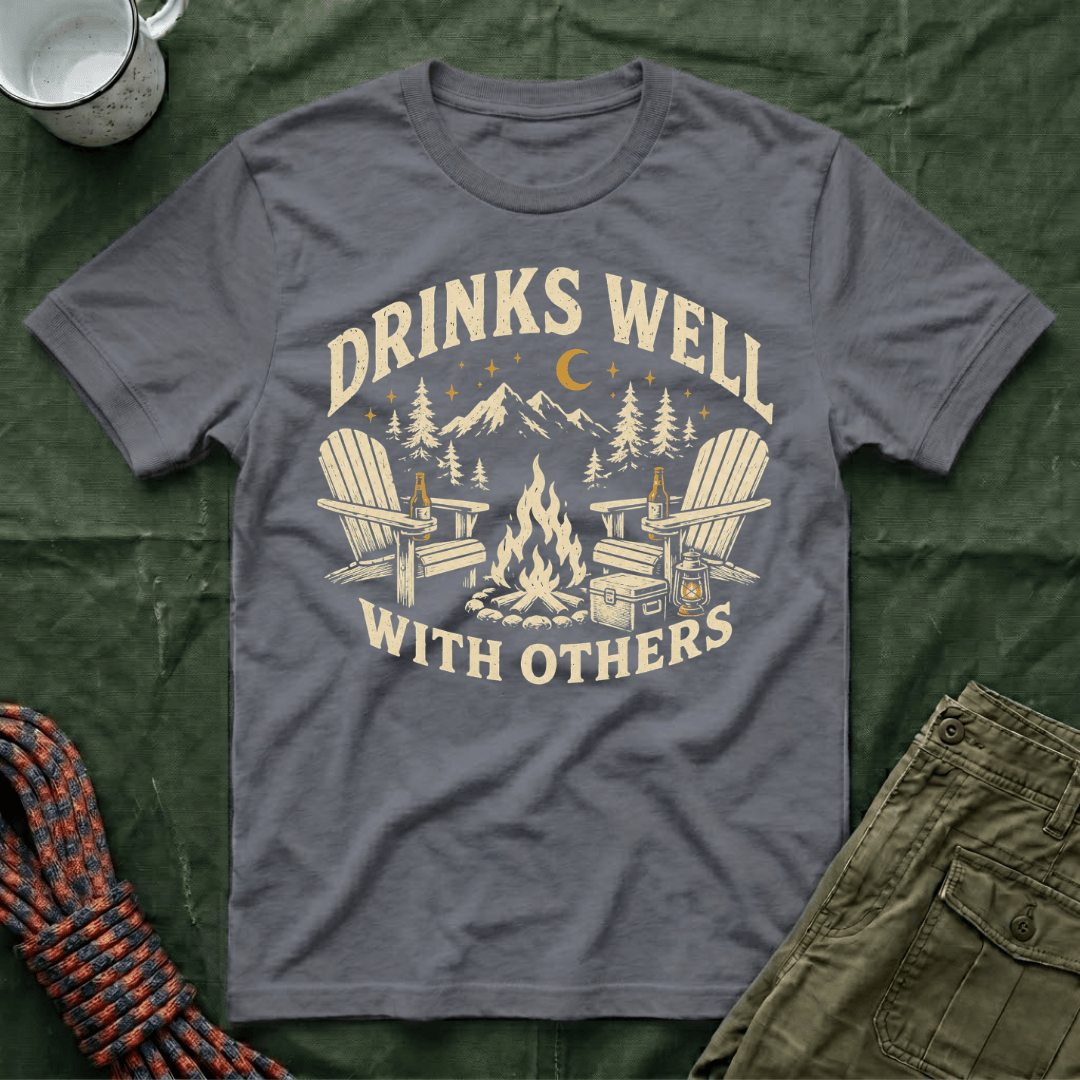 Funny Drinks Well With Others T-Shirt