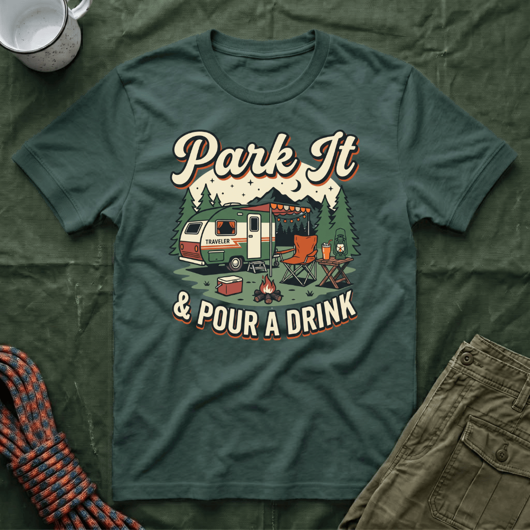 Park It and Pour A Drink T-Shirt