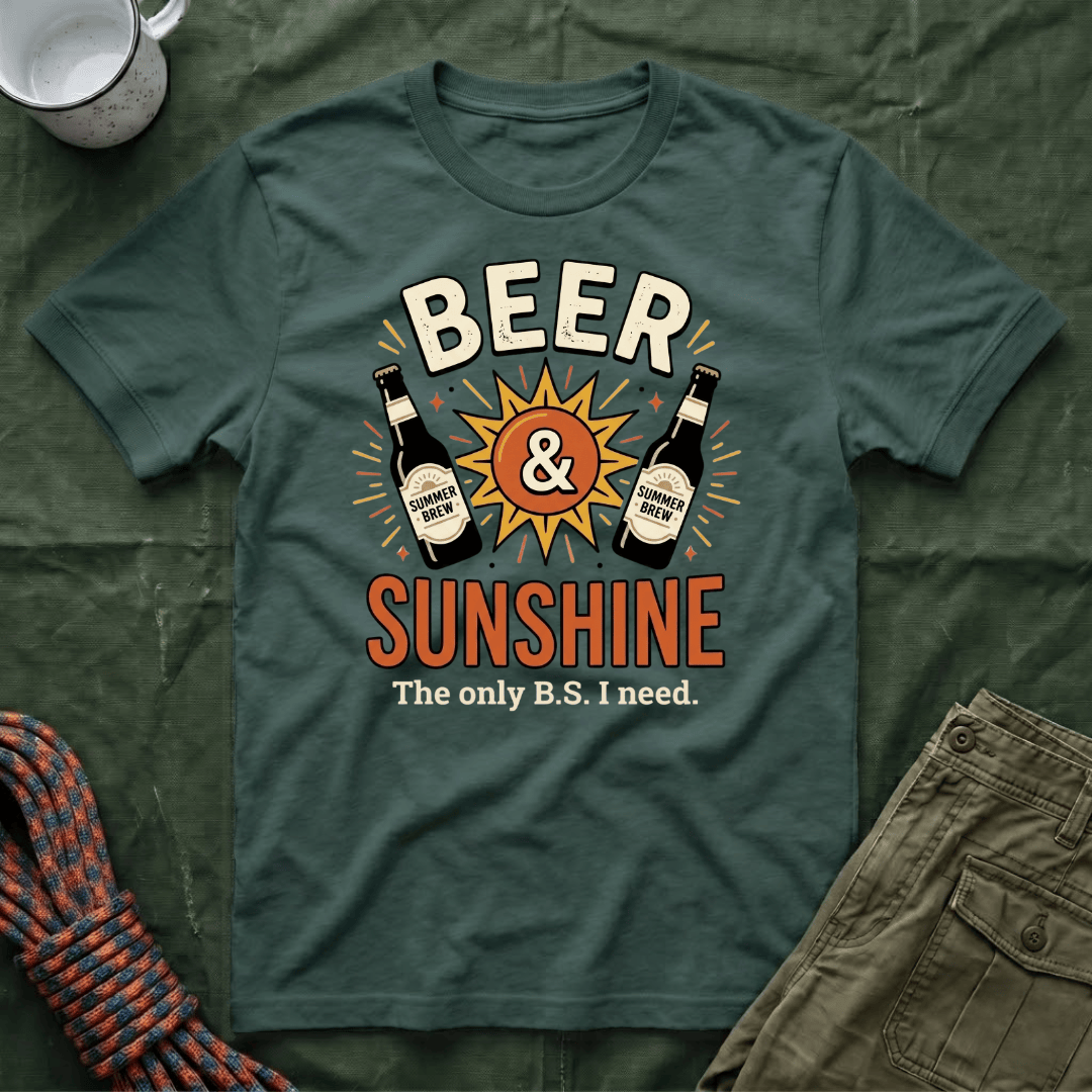 Beer and Sunshine - The Only BS I Need T-Shirt