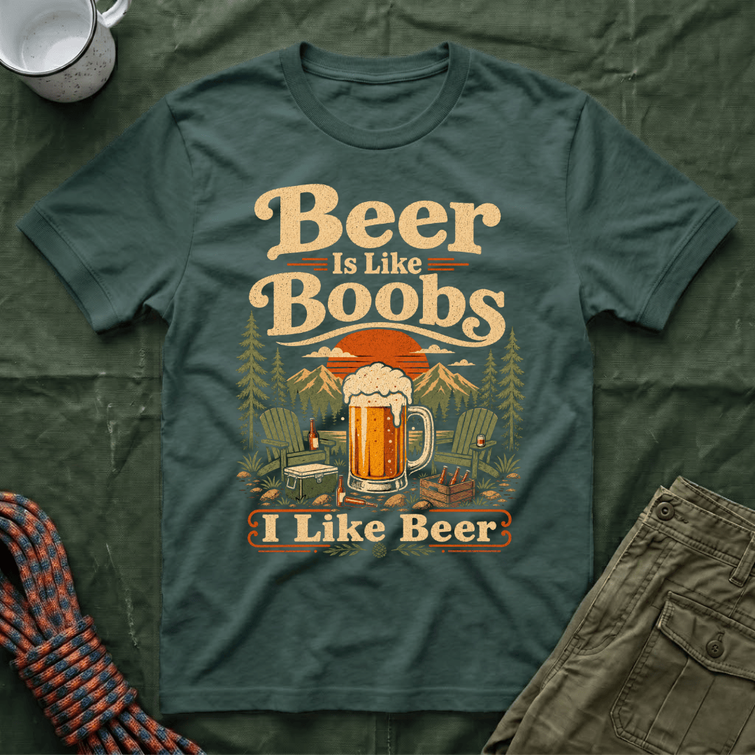 Beer Is Like Boobs T-Shirt