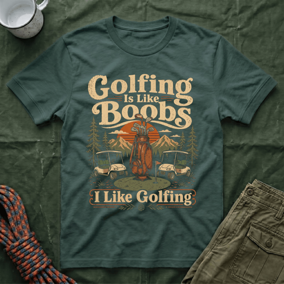 Golfing Is Like Boobs T-Shirt