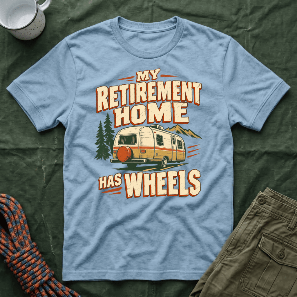 Camper Retirement Home T-Shirt