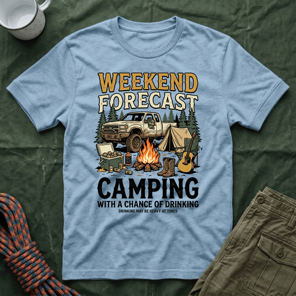Weekend Forecast Camping With A Chance Of Drinking T-Shirt