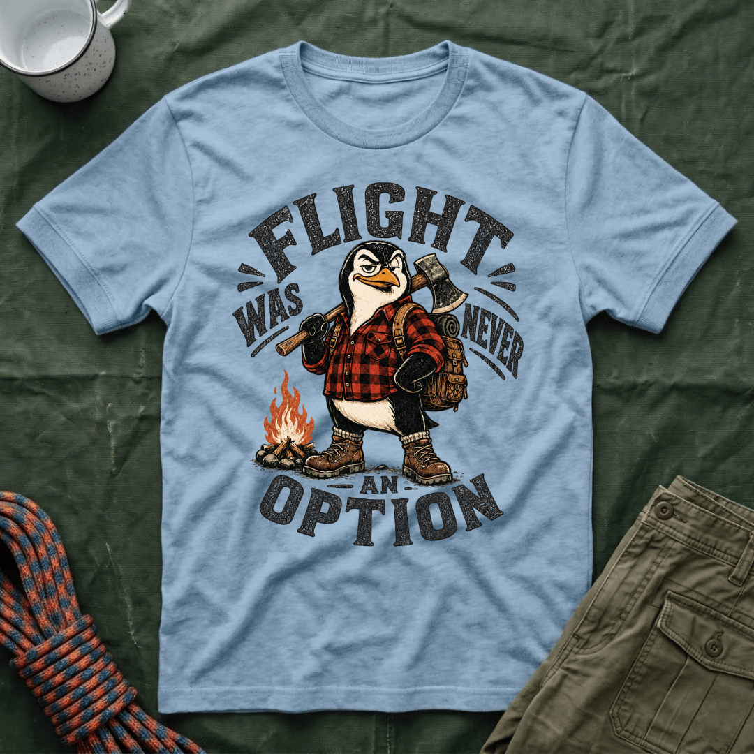 Flight Was Never An Option Penguin T-Shirt
