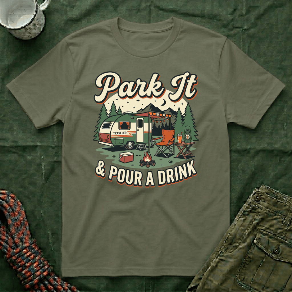 Park It and Pour A Drink T-Shirt