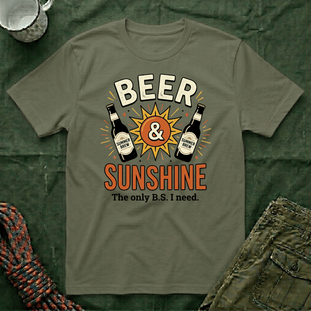 Beer and Sunshine - The Only BS I Need T-Shirt
