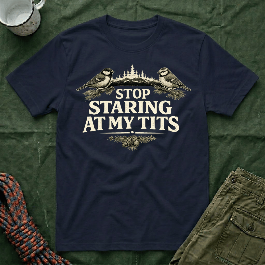 Stop Staring At My Tits T-Shirt