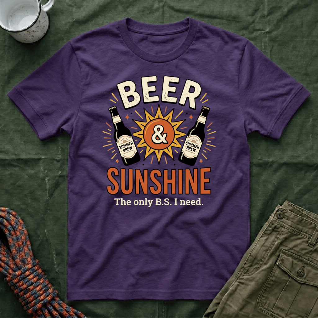 Beer and Sunshine - The Only BS I Need T-Shirt