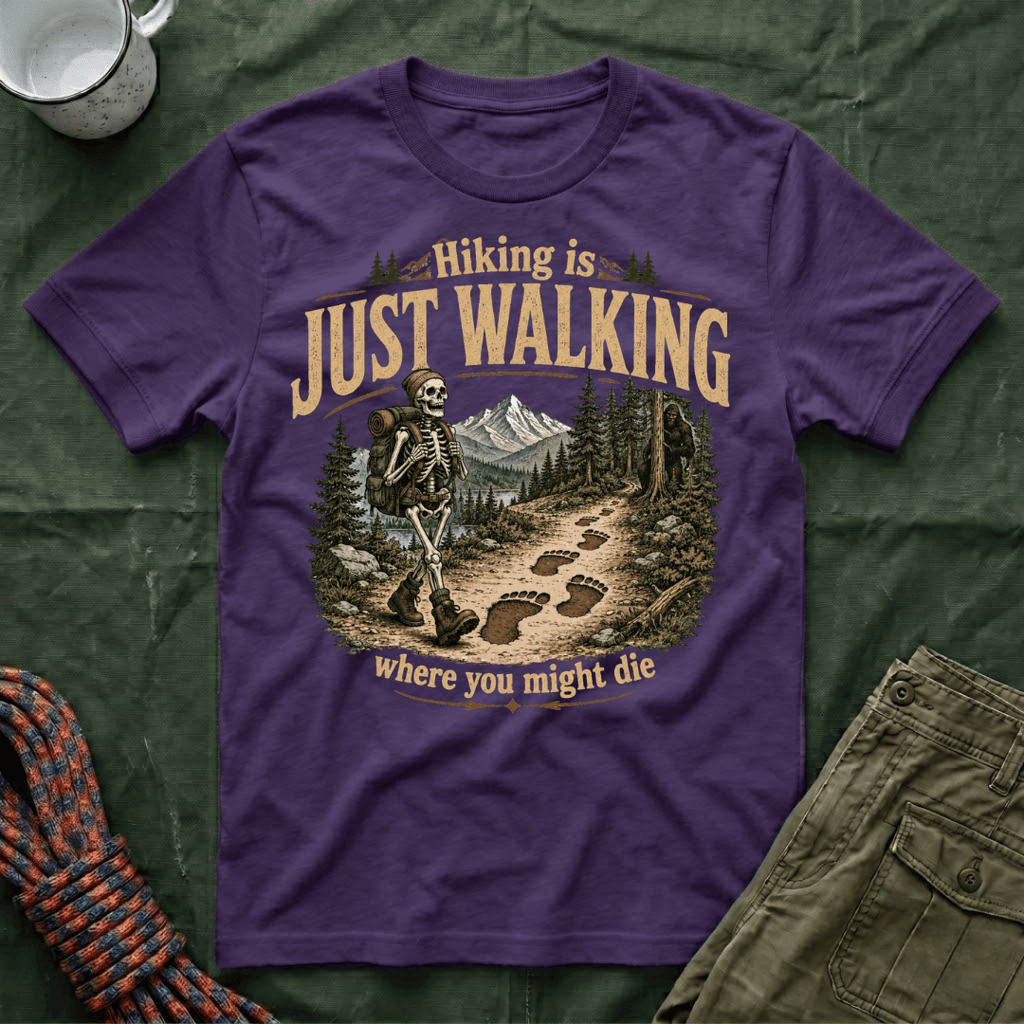 Hiking Is Just Walking T-Shirt