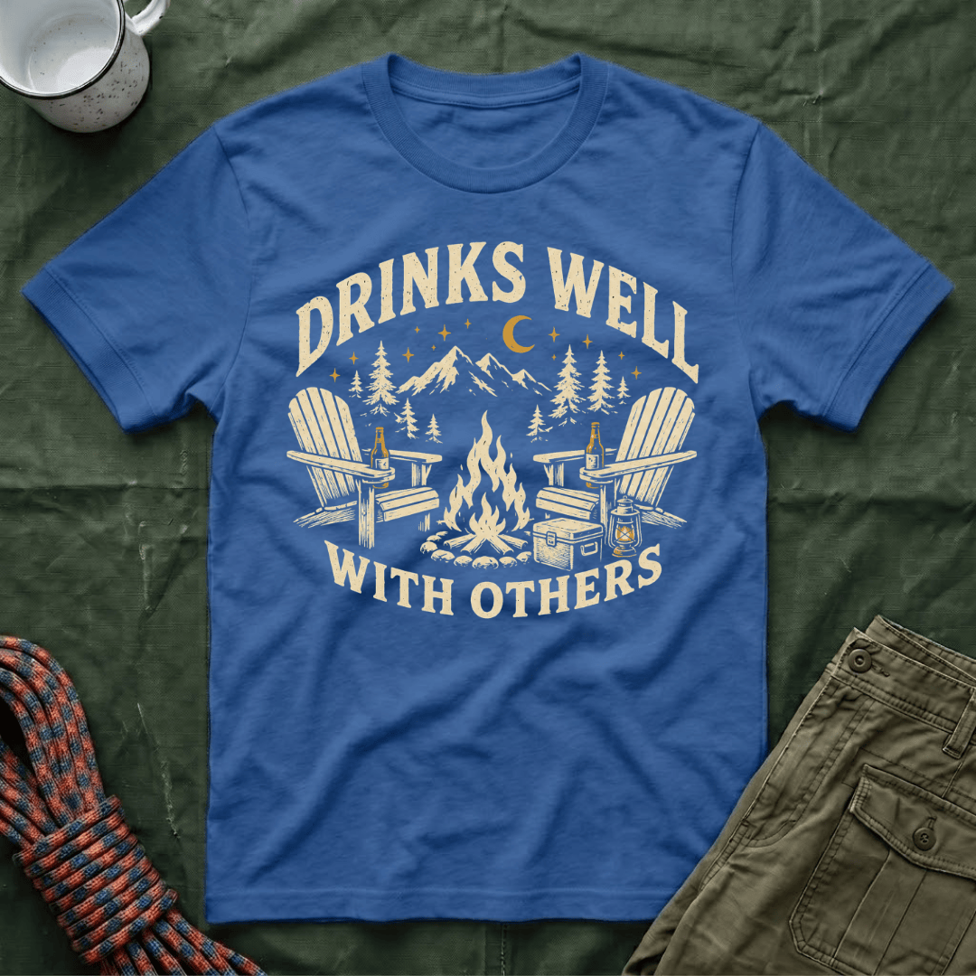 Funny Drinks Well With Others T-Shirt