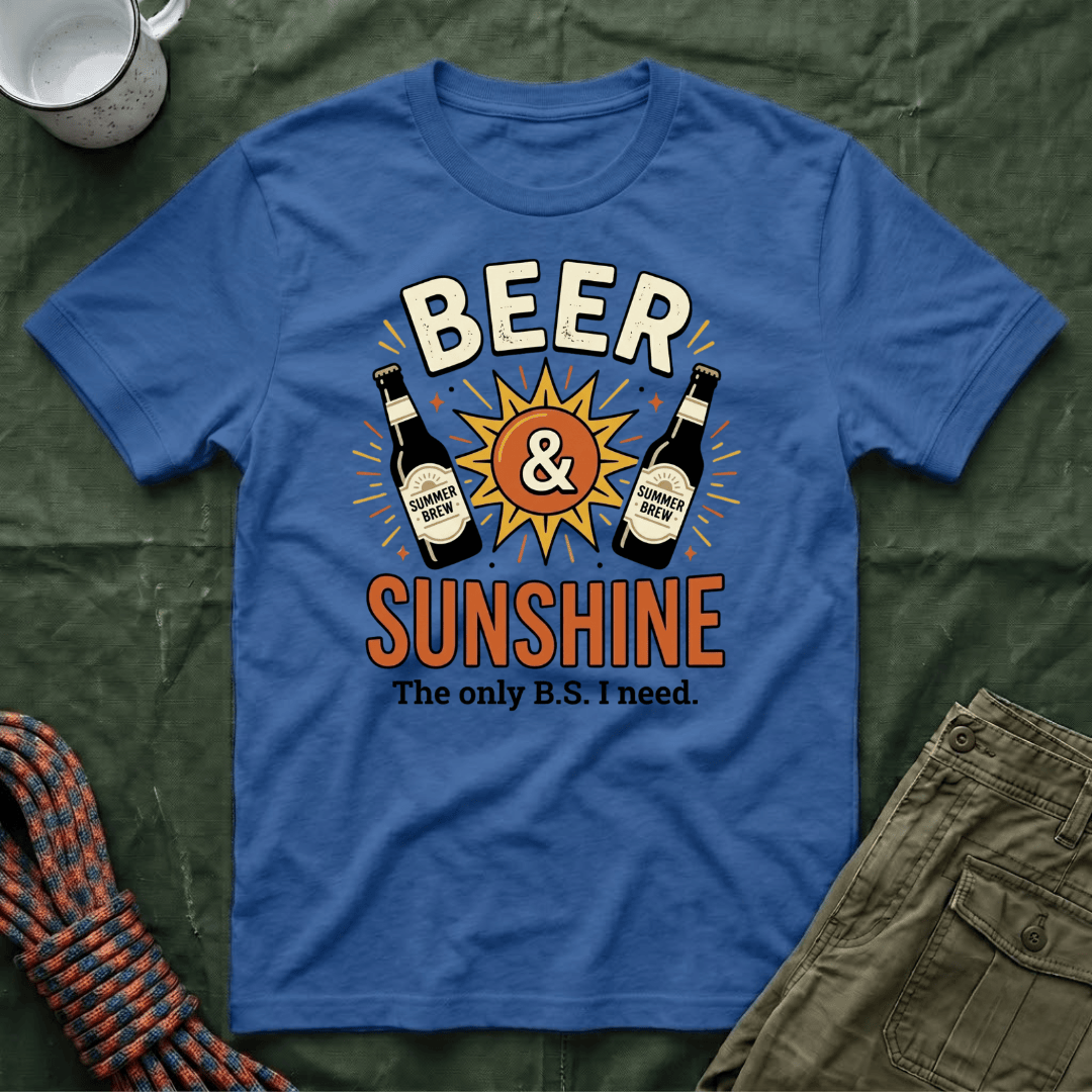 Beer and Sunshine - The Only BS I Need T-Shirt
