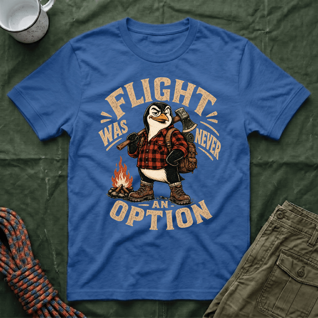 Flight Was Never An Option Penguin T-Shirt