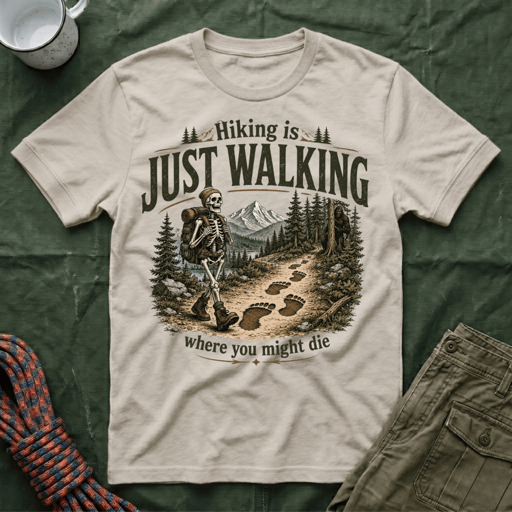 Hiking Is Just Walking T-Shirt