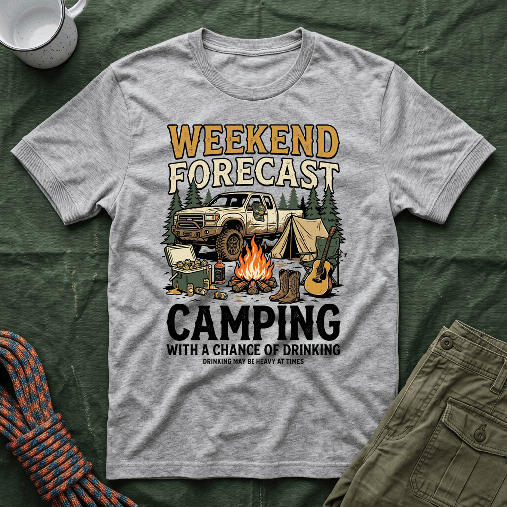 Weekend Forecast Camping With A Chance Of Drinking T-Shirt
