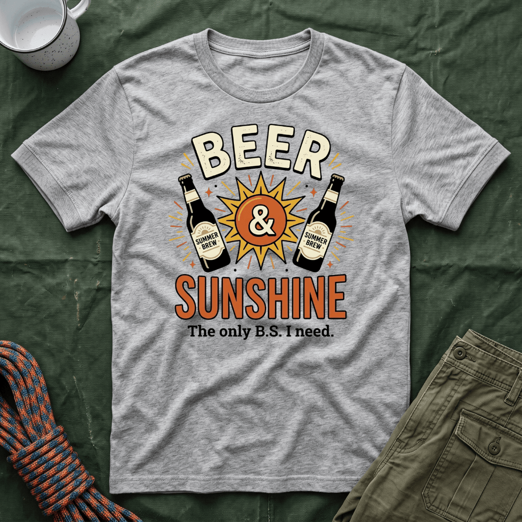 Beer and Sunshine - The Only BS I Need T-Shirt